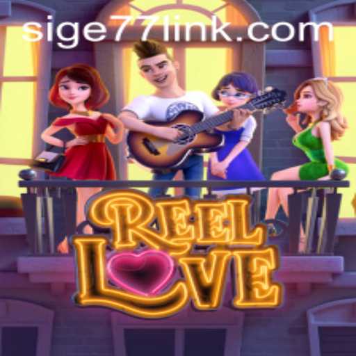 ReelLove: Dive into the Romantic World of Sige77